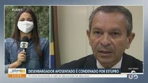 Desembargador acusado de estuprar neta é condenado a 47 anos de prisão, em  Manaus