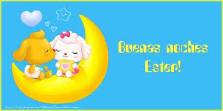 Requieren de una recarga previa para poder usarse. Buenas Noches Ester Felicitaciones De Buenas Noches Para Ester Mensajesdeseosfelicitaciones Com