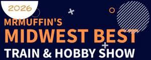 MrMuffin's Midwest Best Train and Hobby Show
