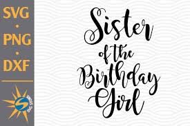 Freepik editorbeta free online template editor. Sister Of Birthday Girl Graphic By Svgstoreshop Creative Fabrica