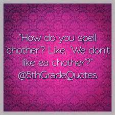 5th Grade Quotes Spelling Grades Quotes Inspirational Quotes Real Quotes