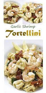 2037 Reviews The Best Ever Recipes Garlic Shrimp Tortellini 01 Cooking Rec1pes Sunday Recipes Real Food Recipes Food