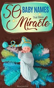 50 Majestic Baby Names Meaning Miracle Or Blessing Baby Girl Names Biblical Girl Names With Meaning Cool Baby Names