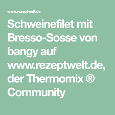 Schweinefilet Mit Bresso Sosse Rezept Schweinefilet Schweine Filet Low Carb Mittagessen