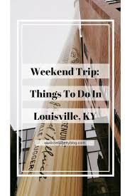 Our Valentine S Weekend Trip Things To Do In Louisville Ky Weekend Trips Louisville Ky Kentucky Vacation