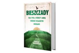 Bieszczady. Dla tych, którzy lubią chodzić własnymi drogami