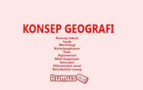 Geography is the mother of all sciences (geografi dapat diungkapkan sebagai induk dari. Konsep Geografi Lengkap Dengan Pengertian Dan Contoh