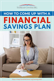 How To Come Up With A Financial Saving Plan Tax Relief Center Savings Plan How To Plan Financial