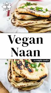 Vegan Naan Bread Fast And Easy A Couple Cooks Recipe In 2020 Vegan Naan Easy Bread Recipes Recipes With Naan Bread