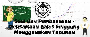 Makalah turunan tingkat tinggi dan turunan implisit makalah kalkulus 1turunan tingkat tinggi dan turunan fungsi implisit oleh; Soal Dan Pembahasan Persamaan Garis Singgung Menggunakan Turunan Mathcyber1997