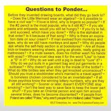 They are all funny, weird and hilarious! Funny Quotes To Ponder Quotesgram