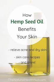 Hemp Seed Oil Benefits For Dry Skin The Natural Health Nut Hemp Seed Oil Benefits Hemp Seed Oil Recipes Hemp Oil Benefits