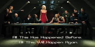All This Has Happened Before And Will Happen Again Battlestar Galactica Battlestar Galactica All This Has Happened Before All This Will Happen Again Battlestar Galactica Battlestar Galactica Movie Best Tv