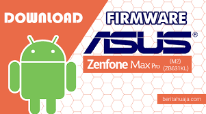 Download Firmware Stock Rom Asus Zenfone Max Pro M2 Zb631kl All Versions Beritahu
