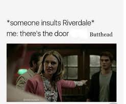 She Said Do You Love Me I Tell Her Only Partly Meme Pin By Maleea Tamerius On Riverdale Riverdale Funny Riverdale Riverdale Memes