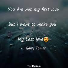 Maybe you would like to learn more about one of these? You Are My First And Last Love Quotes Popularquotesimg