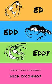 Find and save ed meme memes | from instagram, facebook, tumblr, twitter & more. Ed Edd N Eddy Funny Jokes And Memes By Nick O Connor