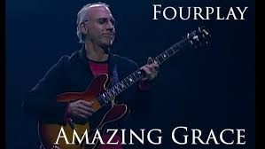 Fourplay- Amazing Grace- Larry Carlton, Bob James, Nathan East, Harvey Mason