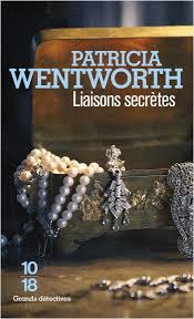 Liaisons Secretes De Patricia Wentworth Auteur Une Dame De Compagnie Injustement Accusee Doit Braver Tous Les Livre Policier Bon Livre A Lire Livres A Lire
