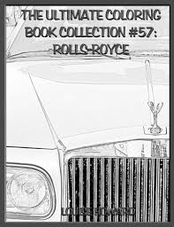 Discover facebook pages gives members a quick way to browse community pages and work information from those pages in their news feeds. Amazon Com The Ultimate Coloring Book Collection 58 Rolls Royce Law Of Attraction Coloring Book Volume 20 9781984229281 Howard Louise Books