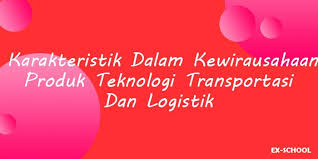 Maybe you would like to learn more about one of these? Karakteristik Dalam Kewirausahaan Produk Teknologi Transportasi Dan Logistik Your All In One Event Partner Solution