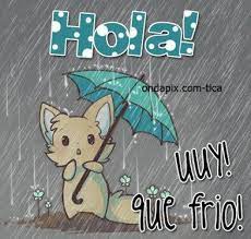 Hola Uuy Que Frio Saludos De Buenos Dias Hola Buenos Dias Frases Imagenes De Frio