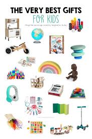 But one thing's for sure: The Very Best Gifts For Kids Mama Papa Bubba