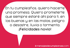Ser novios no es nada más el decir estar juntos si no que para mi es la muestra de fidelidad y compromiso que no se le muestra a cualquiera. Frases Y Mensajes De Cumpleanos Para Mi Novio 2020