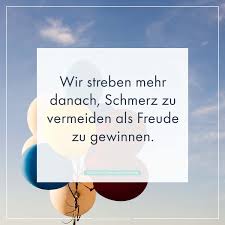 Wir Streben Mehr Danach Schmerz Zu Vermeiden Als Freude Zu Gewinnen Nachdenkliche Spruche Nachdenken Schmerz