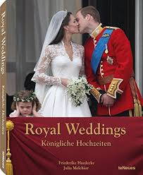 Ihre hochzeitskleider werden ausgestellt victoria sofia. Royal Weddings Konigliche Hochzeiten Amazon De Friederike Haedecke Julia Melchior Bucher