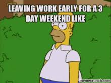 It's a long weekend, and things are going to get weird. Long Weekend Gifs Tenor