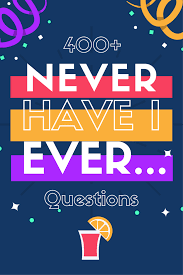 400 Never Have I Ever Questions Drinking Games For Parties Never Have I Ever This Or That Questions