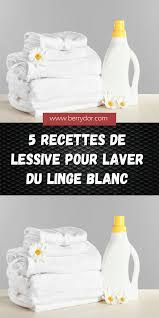 5 Recettes De Lessive Pour Laver Du Linge Blanc Recette De Lessive Linges Blancs Produit De Nettoyage Faits Maison