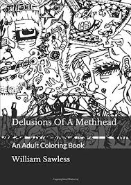 Printable drug free coloring pages. Delusions Of A Methhead An Adult Coloring Book Sawless William 9798638977788 Amazon Com Books