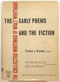 The Early Poems and the Fiction; The Collected Writings of Walt Whitman by  Walt Whitman, ed Thomas L. Brasher