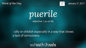 Definition Synonyms Amp Antonyms Of Puerile Word Of The Day Unusual Words Uncommon Words Weird Words