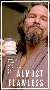 Movies That Are Considered To Be Almost Flawless