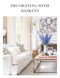 Decorating With Baskets The Zhush Driven By Decor Home Decor Home Decor Styles