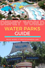 Disney World Water Parks A Complete Guide Next Stop Wdw Disney World Water Parks Disney Water Parks Disney World Rides