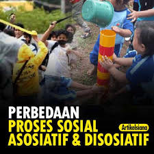Jelaskan Perbedaan Proses Sosial Asosiatif Dengan Disosiatif Ini Jawabannya