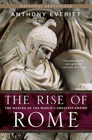 In one of the best novels of the 20th century, robert graves retraces rome's imperial history from the birth of claudius in 10 bc to his coronation in ad 41. The Rise Of Rome The Making Of The World S Greatest Empire Amazon De Everitt Anthony Fremdsprachige Bucher