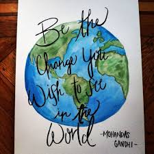watercolor quote art 8x10 gandhi quote be the change you wish to see in the world globe art world art watercolor quotes art watercolor quote globe art