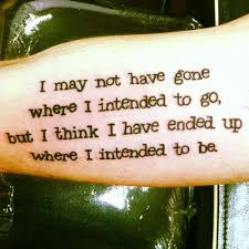 I May Not Have Gone Where I Intended To Go But I Think I Have Ended Up Where I Intended To Be Douglas Adams Calvin And Hobbes Tattoo Literary Tattoos
