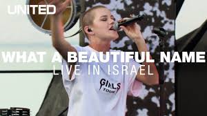 What A Beautiful Name Live In Israel Hillsong United The Lyrics Are In The Description Of The Video On Youtu What A Beautiful Name Hillsong Hillsong United