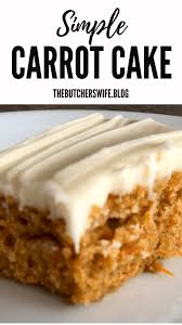 Simple Easy Carrot Cake The Butcher S Wife Recipe Carrot Cake Recipe Easy Easy Carrot Cake Carrot Cake Recipe