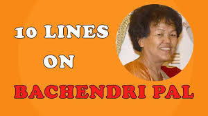 Are you interested in bachendri pal ?then, definitely check out this video.in this video, we will be talking about the complete biography of bachendri pal. 10 Lines On Bachendri Pal For Children And Students