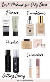 Updated Best Makeup Products For Oily Skin Best Makeup Products Oily Skin Makeup Oily Skin Care