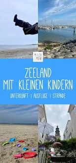 Zeeland Mit Kleinen Kindern In 2020 Familien Urlaub Familienurlaub Holland Strand Urlaub