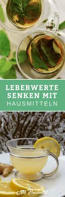 Leberwerte Senken Mit Hausmitteln Hausmittel Gesundheit Und Schonheit Gesund Leben