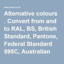Alternative Colours Convert From And To Ral Bs British